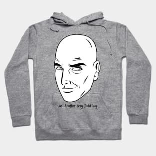 Just Another Sexy Bald Guy Hoodie